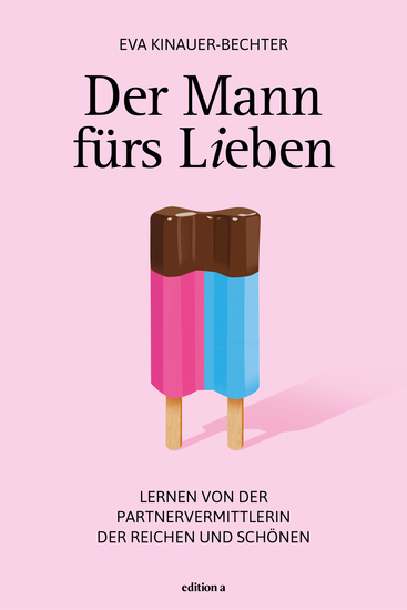 Der Mann fürs Lieben - Lernen von der Partnervermittlerin der Reichen und Schönen - cover