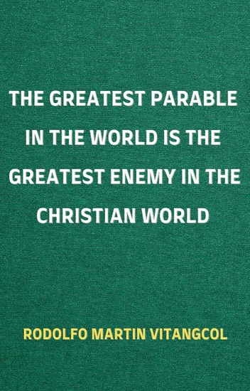 The Greatest Parable in the World is the Greatest Enemy in the Christian World - cover