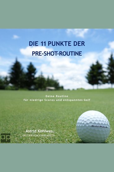 Die 11 Punkte der Pre-Shot-Routine - Deine Routine für niedrige Scores und entspanntes Golf - cover