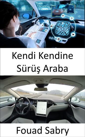 Kendi Kendine Sürüş Araba - Tam kendi kendine sürüş ihtiyacını çözme gerçek dünyadaki yapay zekayı çözme - cover