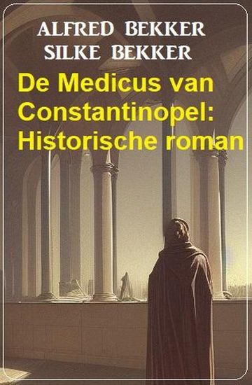 De Medicus van Constantinopel: Historische roman - cover