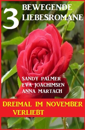 Dreimal im November verliebt: 3 bewegende Liebesromane - cover