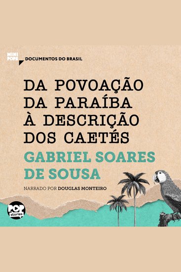 Da povoação da Paraíba à descrição dos Caetés: Textos selecionados do livro Tratado descritivo do Brasil - cover