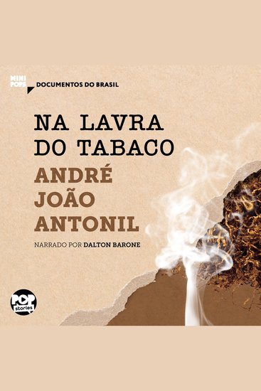 Na lavra do tabaco: Trechos selecionados de "Cultura e opulência do Brasil" - cover