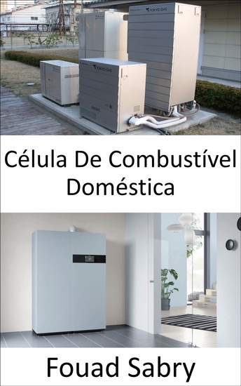 Célula De Combustível Doméstica - Pequeno gerador para energia e água aquecida - cover