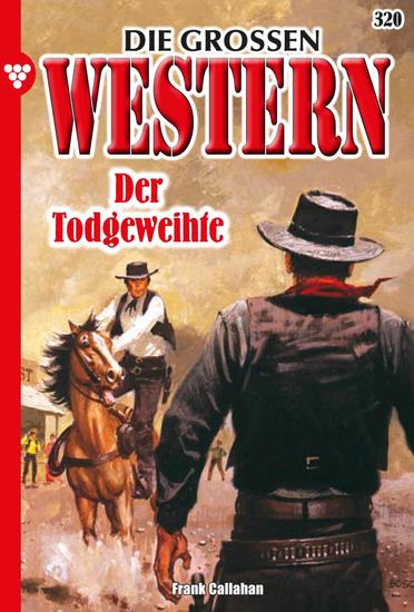 Der Todgeweihte - Die großen Western 320 - cover