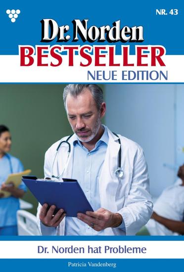 Dr Norden hat Probleme - Dr Norden Bestseller – Neue Edition 43 – Arztroman - cover