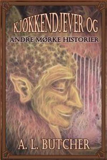 Kjøkkendjever Og Andre Mørke Historier - En Samling Mørke Godnatthistorier - cover