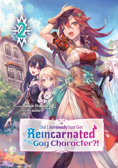Did I Seriously Just Get Reincarnated as My Gag Character?! Volume 2 - cover