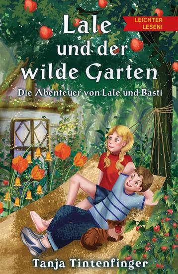 Lale und der wilde Garten Leichter lesen Die Abenteuer von Lale und