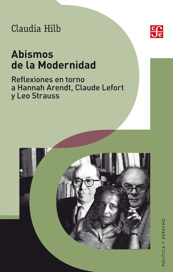 Abismos de la Modernidad - Reflexiones en torno a Hannah Arendt Claude Lefort y Leo Strauss - cover