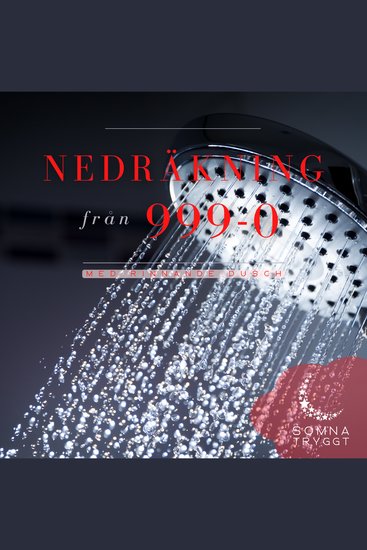 Nedräkning från 999-0: Rinnande dusch - cover
