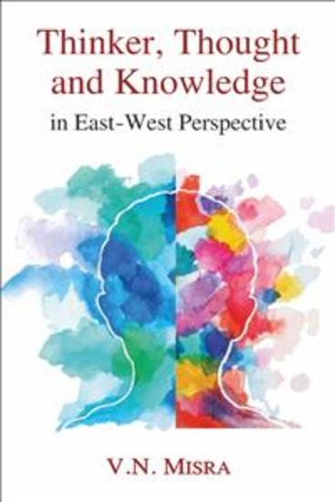 Thinker Thought and Knowledge - in East-West Perspective - cover