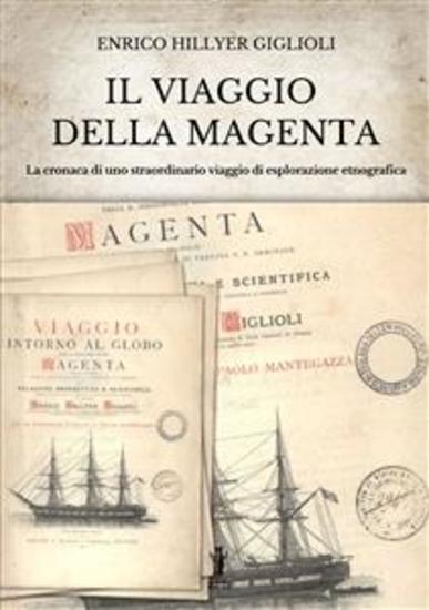 Il viaggio della Magenta - Cronaca di uno straordinario viaggio di esplorazione etnografica - cover