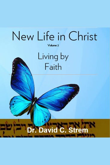 New Life in Christ Volume 2 - Living by Faith - cover