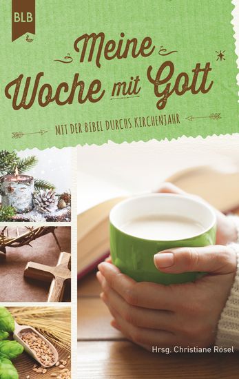 Meine Woche mit Gott - Mit der Bibel durchs Kirchenjahr - cover