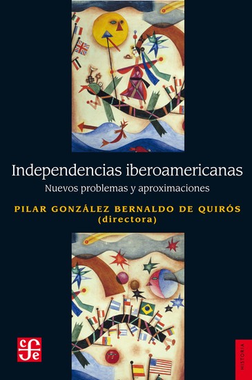 Independencias iberoamericanas - Nuevos problemas y aproximaciones - cover