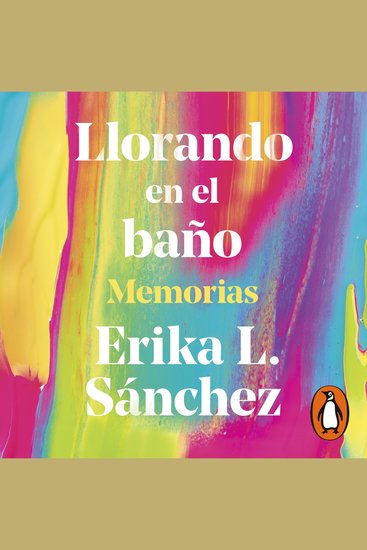 Llorando en el baño: Memorias Crying in the Bathroom: A Memoir - cover