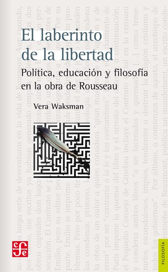El laberinto de la libertad - Política educación y filosofía en la obra de Rousseau - cover