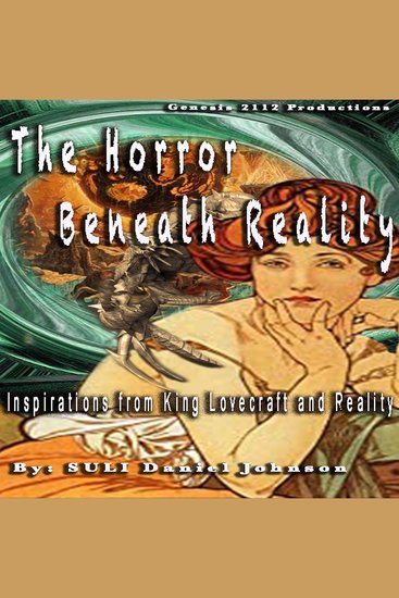The Horror Beneath Reality - Inspirations From King Lovecraft and Reality - cover