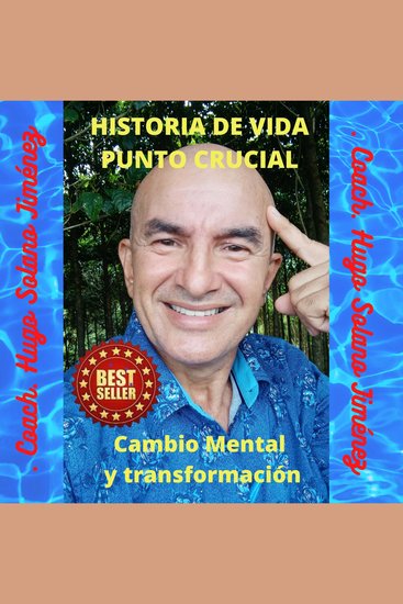 Historia de Vida Punto Crucial - CAMBIO MENTAL Y TRANSFORMACIÓN - cover