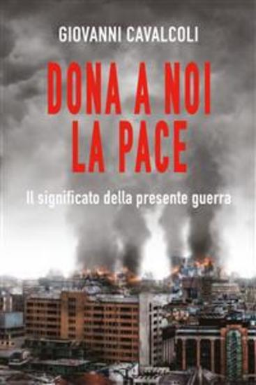 Dona a noi la pace - Il significato della presente guerra - cover
