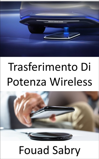 Trasferimento Di Potenza Wireless - Ricaricare i veicoli elettrici mentre sono in viaggio - cover