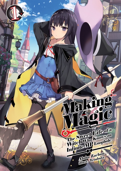 Making Magic: The Sweet Life of a Witch Who Knows an Infinite MP Loophole Volume 1 - cover