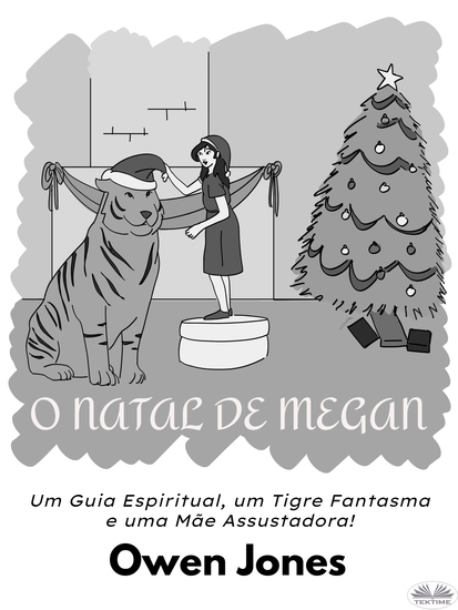 O Natal De Megan - Um Guia Espiritual Um Tigre Fantasma E Uma Mãe Assustadora! - cover
