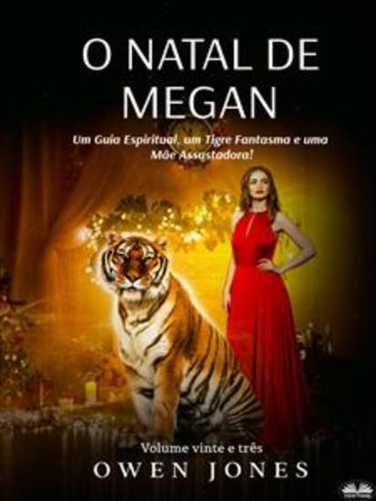 O Natal De Megan - Um Guia Espiritual Um Tigre Fantasma E Uma Mãe Assustadora! - cover