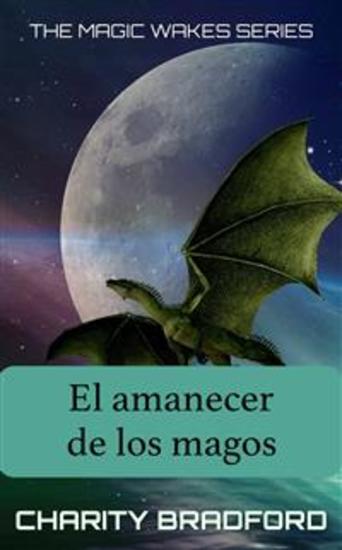 El Amanecer De Los Magos (Los Despertares Mágicos Libro 2) - cover