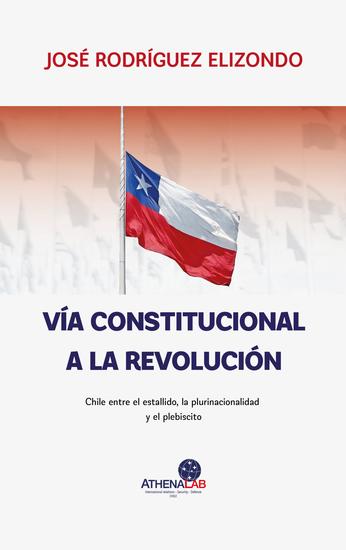 Vía constitucional a la revolución - Chile entre el estallido la plurinacionalidad y el plebiscito - cover