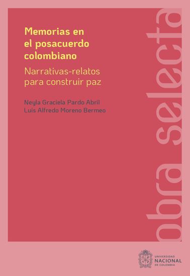 Memorias en el posacuerdo colombiano - Narrativas-relatos para construir paz - cover