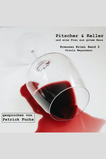 Pitscher und Keller und eine Frau aus gutem Haus - Kreuzau Krimi Band 2 - cover