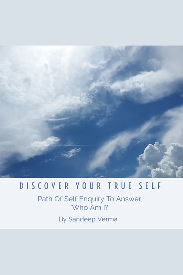 Discover Your True Self - Path Of Self Enquiry To Answer 'Who Am I?' - cover