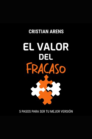 El Valor del Fracaso - 5 Pasos Para ser Tu Mejor Versión - cover