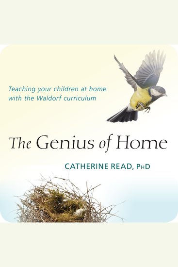 The Genius of Home - Teaching Your Children at Home with the Waldorf Curriculum - cover
