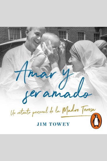 Amar y ser amado - Un retrato personal de la madre Teresa - cover