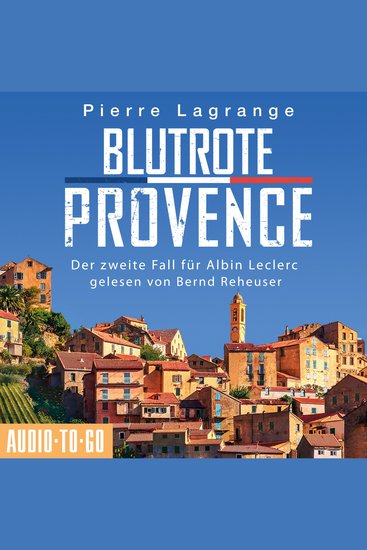 Blutrote Provence - Ein Fall für Commissaire Leclerc - Der zweite Fall für Albin Leclerc Band 2 (Ungekürzt) - cover