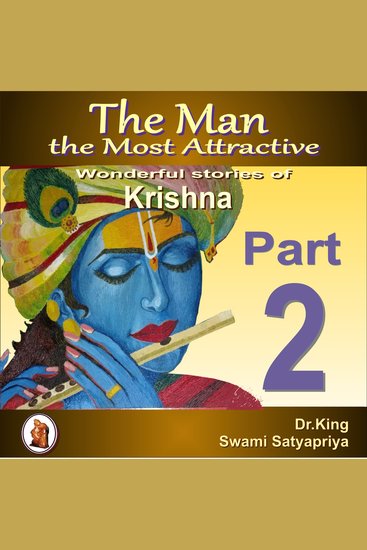 Man the Most Attractive The: Wonderful Stories of Krishna - Part 2 - cover