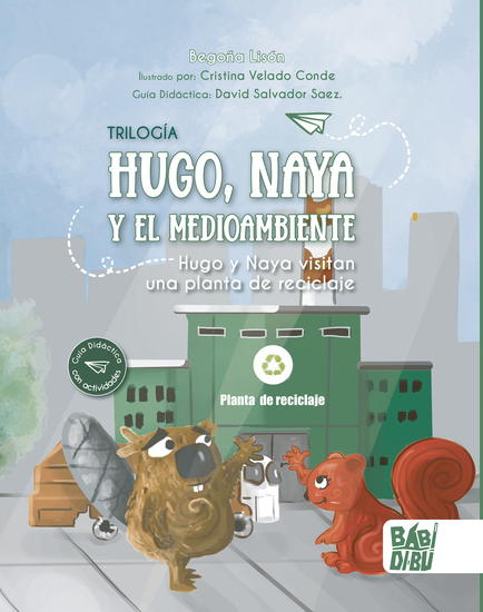 Hugo y Naya visitan una planta de reciclaje - Trilogía Hugo Naya y el Medioambiente - cover
