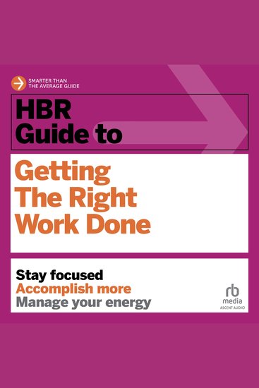 HBR Guide to Getting the Right Work Done - cover