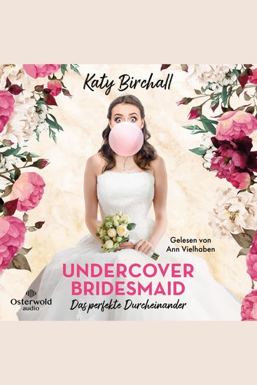 Undercover Bridesmaid – Das perfekte Durcheinander - Romantische Komödie zwischen Tüll und Tränen Schampus und Tequila - cover
