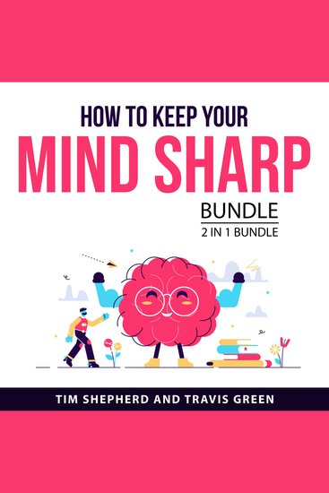 How To Keep Your Mind Sharp Bundle 2 in 1 Bundle - The Victorious Mind and Improving Your Mindset - cover
