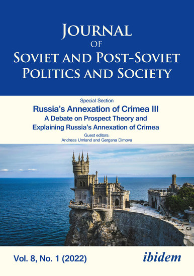 Journal of Soviet and Post-Soviet Politics and Society - Russia’s Annexation of Crimea III A Debate on Prospect Theory and Explaining Russia’s Annexation of Crimea - cover