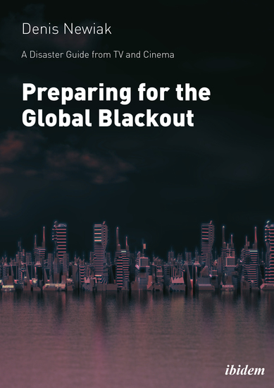 A Disaster Guide from TV and Cinema: Preparing for the Global Blackout - cover