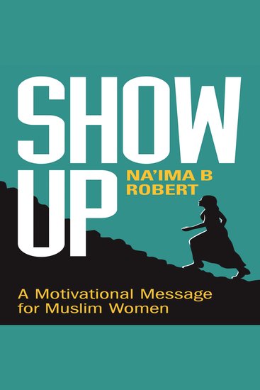 Show Up - A Motivational Message for Muslim Women - cover