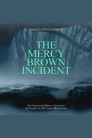 Mercy Brown Incident The: The Controversial History of the Search for Vampires in 19th Century Rhode Island - cover