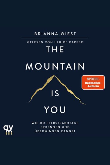 The Mountain Is You - Wie du Selbstsabotage erkennen und überwinden kannst | Der Booktok-Bestseller endlich auf Deutsch! - cover