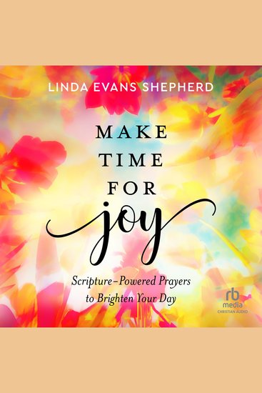 Make Time for Joy - Scripture-Powered Prayers to Brighten Your Day - cover